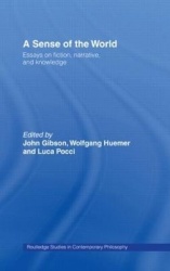 A Sense of the World - Essays on Fiction, Narrative, and Knowledge
