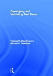 Developing and Validating Test Items
