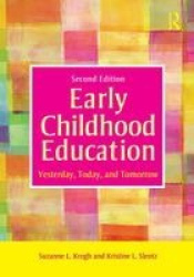Early Childhood Education - Yesterday, Today, and Tomorrow