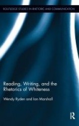 Reading, Writing, and the Rhetorics of Whiteness