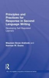 Principles and Practices for Response in Second Language Writing - Developing Self-Regulated Learners