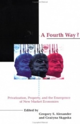 A Fourth Way? - Privatization, Property, and the Emergence of New Market Economies