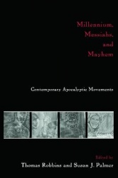Millennium, Messiahs, and Mayhem - Contemporary Apocalyptic Movements