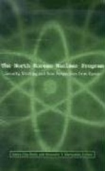 The North Korean Nuclear Program - Security, Strategy and New Perspectives from Russia