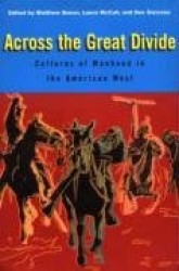Across the Great Divide - Cultures of Manhood in the American West