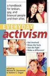 Everyday Activism - A Handbook for Lesbian, Gay, and Bisexual People and their Allies