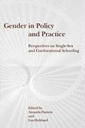 Gender in Policy and Practice - Perspectives on Single Sex and Coeducational Schooling