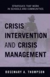 Crisis Intervention and Crisis Management - Strategies that Work in Schools and Communities
