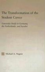The Transformation of the Student Career - University Study in Germany, the Netherlands, and Sweden