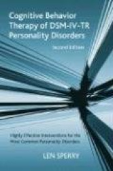 Cognitive Behavior Therapy of DSM-IV-TR Personality Disorders - Highly Effective Interventions for the Most Common Personality D