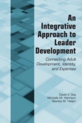 An Integrative Approach to Leader Development - Connecting Adult Development, Identity, and Expertise