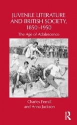 Juvenile Literature and British Society, 1850-1950 - The Age of Adolescence