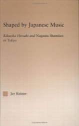 Shaped by Japanese Music - Kikuoka Hiroaki and Nagauta Shamisen in Tokyo