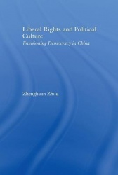 Liberal Rights and Political Culture - Envisioning Democracy in China