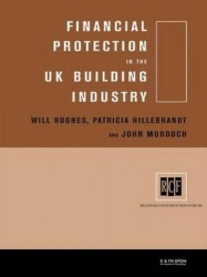 Financial Protection in the UK Building Industry - Bonds, Retentions and Guarantees