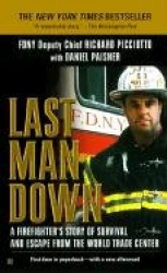 Last Man Down - A Firefighter's Story of Survival and Escape from the World Trade Center