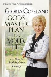 God's Master Plan for Your Life: Ten Keys to Fulfulling Your Destiny