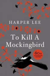 To Kill A Mockingbird - 60th Anniversary Edition