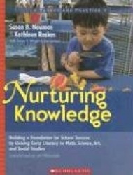 Nurturing Knowledge: Building a Foundation for School Success by Linking Early Literacy to Math, Science, Art, and Social Studie