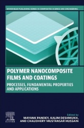 Polymer Nanocomposite Films and Coatings - Processes, Fundamental Properties and Applications