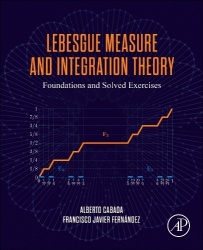 Lebesgue Measure and Integration Theory - Foundations and Solved Exercises