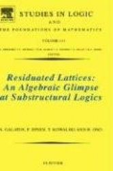 Residuated Lattices: An Algebraic Glimpse at Substructural Logics