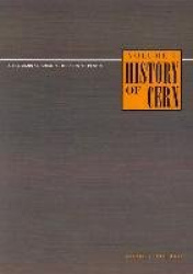 History of CERN, I - Volume I Launching the European Organization for Nuclear Research
