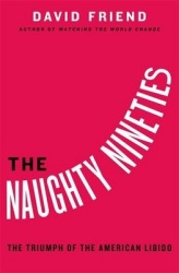 The Naughty Nineties - The Triumph of the American Libido