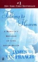 Talking to Heaven - A Medium's Message of Life After Death