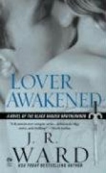 Lover Awakened - A Novel Of The Black Dagger Brotherhood