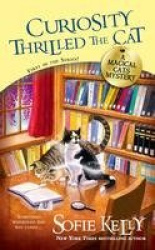 Curiosity Thrilled the Cat - A Magical Cats Mystery