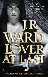 Lover At Last - A Novel of the Black Dagger Brotherhood