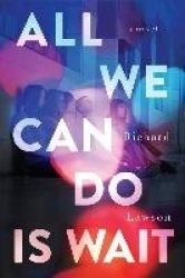 All We Can Do Is Wait