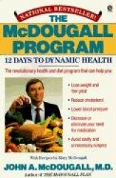 The McDougall Program - 12 Days to Dynamic Health