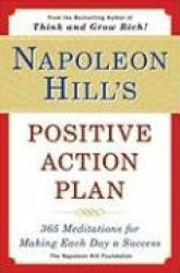 Napoleon hills positive action plan - 365 meditations for making each day a