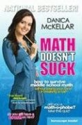 Math Doesn't Suck - How to Survive Middle School Math Without Losing Your Mind or Breaking a Nail