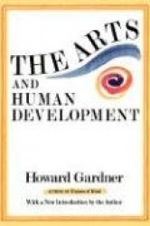 The Arts And Human Development - With A New Introduction By The Author