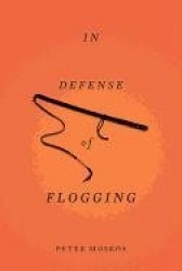 In Defense of Flogging