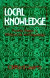 Local Knowledge - Further Essays In Interpretive Anthropology