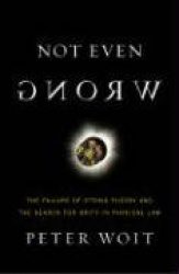 Not Even Wrong: The Failure of String Theory and the Search for Unity in Physical Law