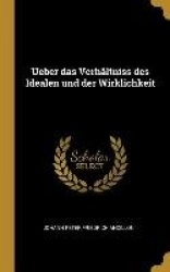 Ueber Das Verhältniss Des Idealen Und Der Wirklichkeit