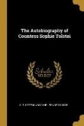 The Autobiography of Countess Sophie Tolstoi