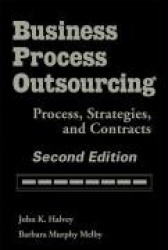 Business Process Outsourcing - Process, Strategies, and Contracts