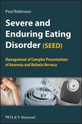 Severe and Enduring Eating Disorder (SEED) - Management of Complex Presentations of Anorexia and Bulimia Nervosa