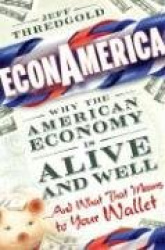 EconAmerica - Why the American Economy is Alive and Well... And What That Means to Your Wallet