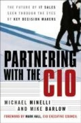 Partnering With the CIO - The Future of IT Sales Seen Through the Eyes of Key Decision Makers