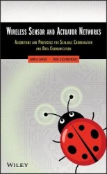 Wireless Sensor and Actuator Networks - Algorithms and Protocols for Scalable Coordination and Data Communication