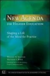 A New Agenda for Higher Education - Shaping a Life of the Mind for Practice