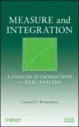 Measure and Integration - A Concise Introduction to Real Analysis