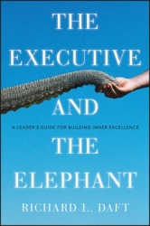 The Executive and the Elephant - A Leader's Guide for Building Inner Excellence